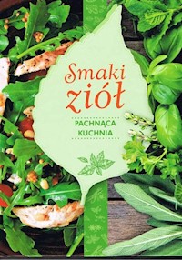 Smaki ziół Pachnąca kuchnia - Stefańska Anna - książka
