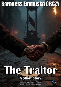 The Traitor - Baroness Emmuska ORCZY - ebook