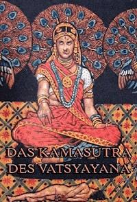 Das Kamasutra des Vatsyayana -  - ebook