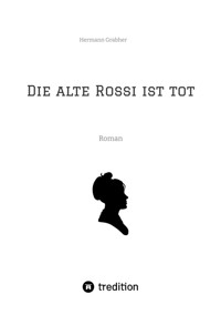 Die alte Rossi ist tot - Hermann Grabher - ebook