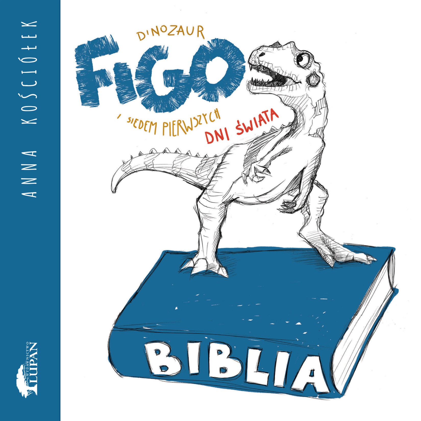 Okładka:Dinozaur FIGO i siedem pierwszych dni świata 