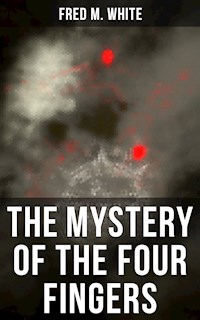 The Mystery of the Four Fingers - Fred M White - ebook