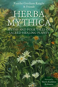 Herba Mythica - Xanthe Gresham-Knight - ebook