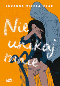 Nie unikaj mnie - Zuzanna Mikołajczak - ebook + audiobook + książka