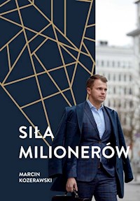Siła milionerów - Kozerawski Marcin - książka