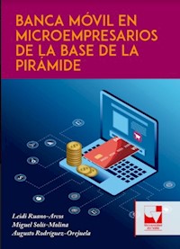 Banca Móvil en Microempresarios de la Base de la Pirámide - Leidi Ruano Arcos - ebook