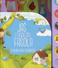 Jaś i magiczna fasola 10 bajkowych dźwięków -  - książka