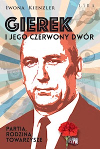Gierek i jego czerwony dwór - Iwona Kienzler - ebook + audiobook + książka