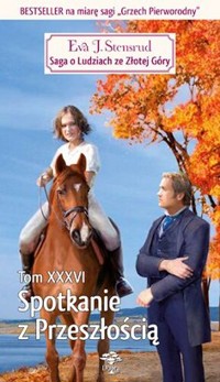 Saga o Ludziach ze Złotej Góry. Spotkanie z przeszłością - Eva Johanne Stensrud - ebook