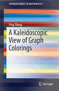 A Kaleidoscopic View of Graph Colorings - Ping Zhang - ebook