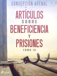Artículos sobre beneficiencia y prisiones. Tomo IV - Concepción Arenal - ebook