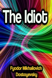 The Idiot - Fyodor Mikhailovich Dostoyevsky - ebook
