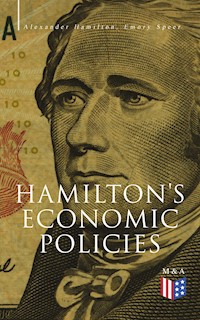 Hamilton's Economic Policies - Alexander Hamilton, alexander hamilton, john jay, james madison - ebook