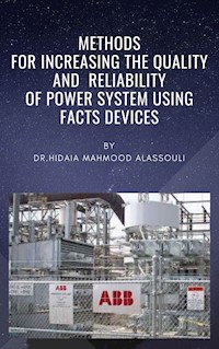 Methods for Increasing the Quality and Reliability of Power System Using FACTS Devices - Dr. Hidaia Mahmood Alassouli - ebook