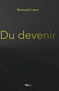 Du devenir - Bertrand Louru - ebook