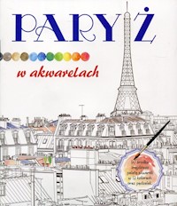 Paryż w akwarelach - zbiorowa praca - książka