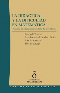 La Didáctica y la Dificultad en Matemática - Bruno D´Amore - ebook