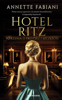 Hotel Ritz. Marzenia o prestiżu i szczęściu - Annette Fabiani - ebook + audiobook