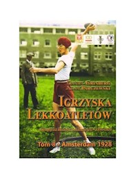 Igrzyska lekkoatletów Tom 8 Amsterdam 1928 - Grinberg Daniel, Parczewski Adam - książka