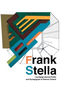 Frank Stella i synagogi dawnej Polski - Tanikowski, Artur - książka