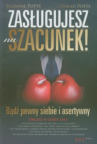 Zasługujesz na szacunek - Potts Suzanne, Potts Conrad - książka