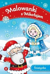 Malowanki z Mikołajem. Śnieżynka - zbiorowa praca - książka