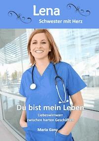 Du bist mein Leben - Maria Ganz - ebook