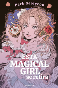 Esta magical girl se retira - Park Seolyeon - ebook