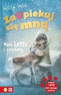 Zaopiekuj się mną Mała Lotta i renifer - Holly Webb - książka