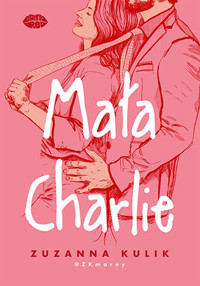 Mała Charlie - Zuzanna Kulik - ebook + audiobook + książka