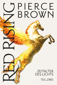Red Rising: Zeitalter des Lichts Teil 2 - Pierce Brown - ebook