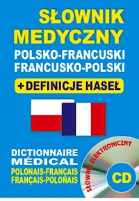 Słownik medyczny polsko-francuski francusko-polski + definicje haseł + CD (słownik elektroniczny) - Żukrowski Bartłomiej, Dobrowolska Julia, Lemańska Aleksandra - książka