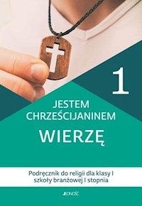 Jestem chrześcijaninem Wierzę 1 Podręcznik do religii dla klas 1 szkoły branżowej I stopnia - Nosek Bogusław, Rokosz Kamilla - książka