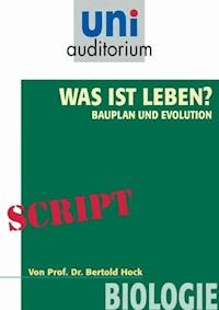 Was ist das Leben? Bauplan und Evolution - Bertold Hock - ebook
