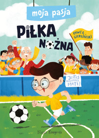 Moja pasja. Piłka nożna - Paweł Gierliński - książka