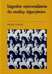 Łagodne wprowadzenie do analizy algorytmów - Kubale Marek - książka