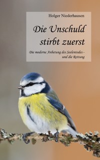 Die Unschuld stirbt zuerst - Holger Niederhausen - ebook