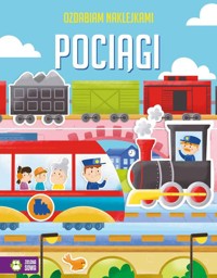 Ozdabiam naklejkami Pociągi -  - książka
