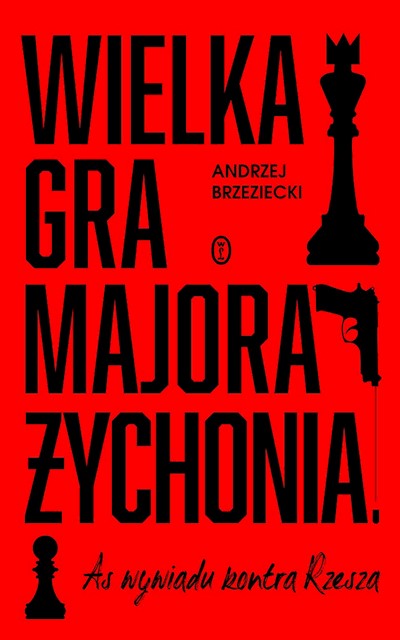 Okładka książki Wielka gra majora Żychonia. As wywiadu kontra Rzesza