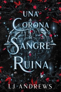 Una corona de sangre y ruina - LJ Andrews - ebook