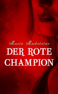 Der rote Champion - Marie Madeleine - ebook