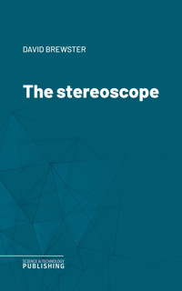 The stereoscope - Brewster - ebook