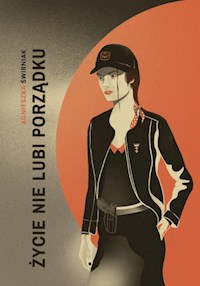 Życie nie lubi porządku - Świrniak Agnieszka - ebook + książka