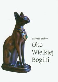Oko wielkiej bogini - Srebro Barbara - książka