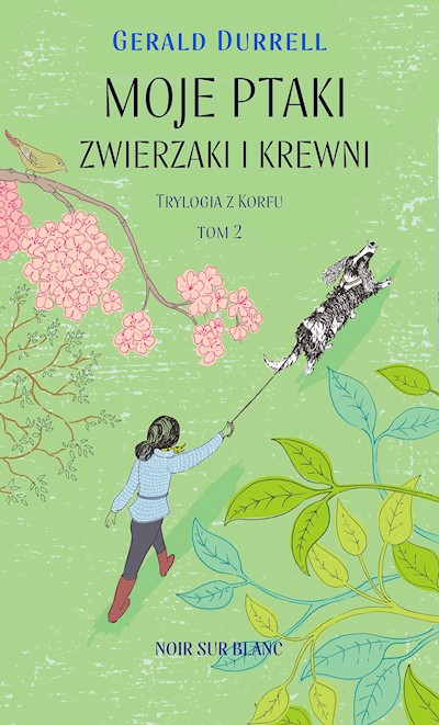 Okładka książki Trylogia z Korfu. Moje ptaki, zwierzaki i krewni. Trylogia z Korfu. Tom 2