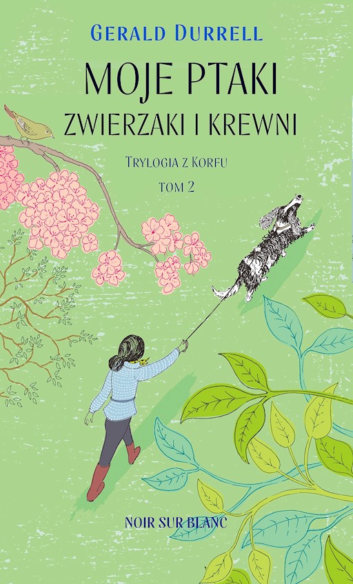 Okładka książki Trylogia z Korfu. Moje ptaki, zwierzaki i krewni. Trylogia z Korfu. Tom 2