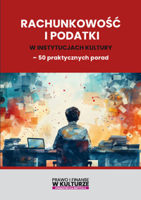 Rachunkowość i podatki w instytucjach kultury - 50 praktycznych porad - zbiorowa praca - ebook