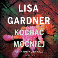 Kochać mocniej - Lisa Gardner - ebook + audiobook + książka