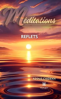 Méditations - Tome 1 - Azouz Chidekh - ebook