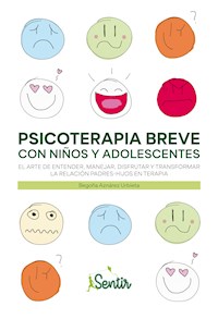 Psicoterapia breve con niños y adolescentes - Begoña Aznárez - ebook
